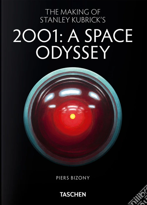 The making of Stanley Kubrick's «2001: A Space Odyssey». 45th Ed. Ediz. inglese