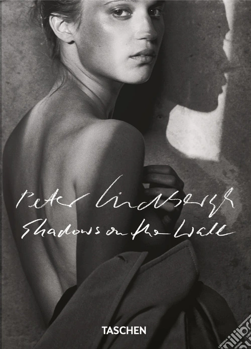 Peter Lindbergh. Shadows on the wall. 45th Ed. Ediz. inglese, francese e tedesca