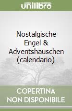 Nostalgische Engel & Adventshauschen (calendario) libro