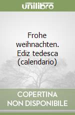 Frohe weihnachten. Ediz tedesca (calendario) libro