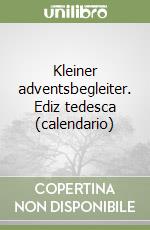 Kleiner adventsbegleiter. Ediz tedesca (calendario) libro