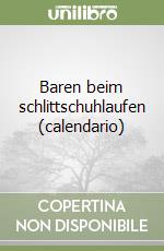 Baren beim schlittschuhlaufen (calendario) libro