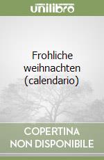 Frohliche weihnachten (calendario) libro