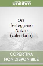 Orsi festeggiano Natale (calendario) libro