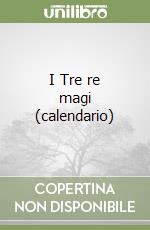 I Tre re magi (calendario) libro