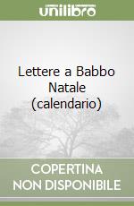 Lettere a Babbo Natale (calendario) libro