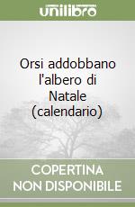 Orsi addobbano l'albero di Natale (calendario) libro