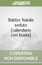 Babbo Natale seduto (calendario con busta) libro