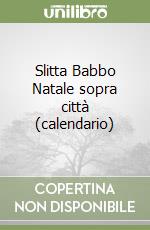Slitta Babbo Natale sopra città (calendario) libro