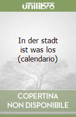 In der stadt ist was los (calendario) libro