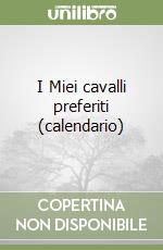 I Miei cavalli preferiti (calendario) libro