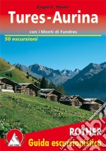 Guida Escursionistica a Tures - Valle Aurina