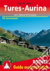 Guida Escursionistica a Tures - Valle Aurina libro