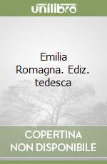 Emilia Romagna. Ediz. tedesca libro