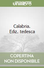 Calabria. Ediz. tedesca libro