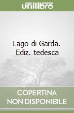 Lago di Garda. Ediz. tedesca libro
