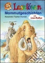 Mammutgeschichten. Mit Lese-Rallye libro