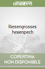 Riesengrosses hexenpech libro