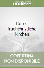 Roms fruehchristliche kirchen libro