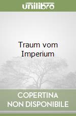 Traum vom Imperium libro