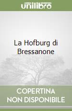 La Hofburg di Bressanone libro