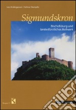 Sigmundskron. Bischofsburg. Ediz. illustrata libro