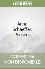 Anna Schaeffer. Pensees libro