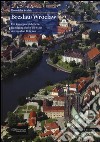 Breslau, Wroclaw: ein Kunstgeschichtlicher Rundgang dutch die Stadt der hundert Brucken. Ediz. illustrata libro