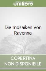 Die mosaiken von Ravenna libro