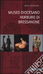 Museo Diocesano Hofburg di Bressanone. Ediz. a colori libro