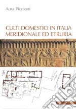 Culti domestici in Italia meridionale ed Etruria