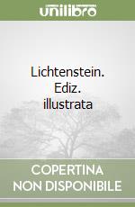 Lichtenstein. Ediz. illustrata libro