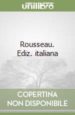 Rousseau. Ediz. italiana