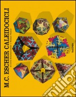 M. C. Escher. Caleidocicli. Ediz. illustrata