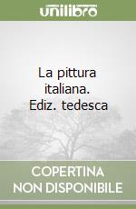 La pittura italiana. Ediz. tedesca libro