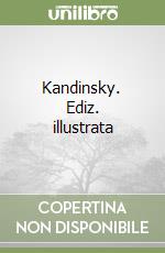 Kandinsky. Ediz. illustrata libro