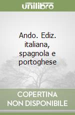 Ando. Ediz. italiana, spagnola e portoghese libro