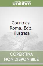 Countries. Roma. Ediz. illustrata libro