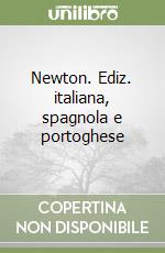 Newton. Ediz. italiana, spagnola e portoghese libro