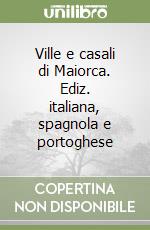 Ville e casali di Maiorca. Ediz. italiana, spagnola e portoghese libro