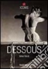 Dessous. Ediz. inglese, francese e tedesca libro