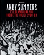 I'll be watching you. Inside the Police 1980-83. Ediz. inglese, francese e tedesca libro