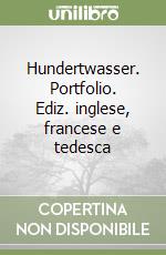 Hundertwasser. Portfolio. Ediz. inglese, francese e tedesca libro