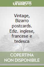 Vintage, Bizarro postcards. Ediz. inglese, francese e tedesca libro