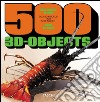 Five hundred. 3D Objects. Ediz. inglese, francese e tedesca. Vol. 1 libro