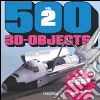 Five hundred. 3D Objects. Ediz. inglese, francese e tedesca libro