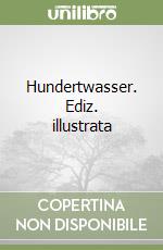 Hundertwasser. Ediz. illustrata libro