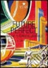 Future Perfect. Vintage futuristic graphics. Ediz. italiana, spagnola e portoghese libro