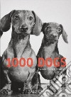 One thousand dogs. Ediz. italiana, inglese e francese libro