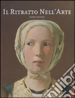 Il ritratto nell'arte. Ediz. illustrata libro